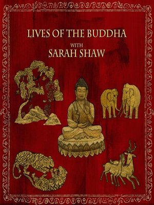 cover image of Lives of the Buddha with Sarah Shaw